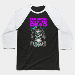 Dance With The Dead Baseball T-Shirt